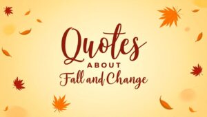 90+ Beautiful Quotes About Fall and Change