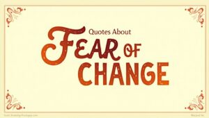 50+ Thoughtful Quotes About Fear of Change