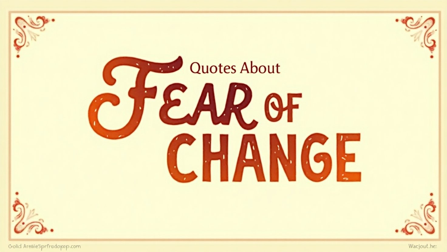 50+ Thoughtful Quotes About Fear of Change
