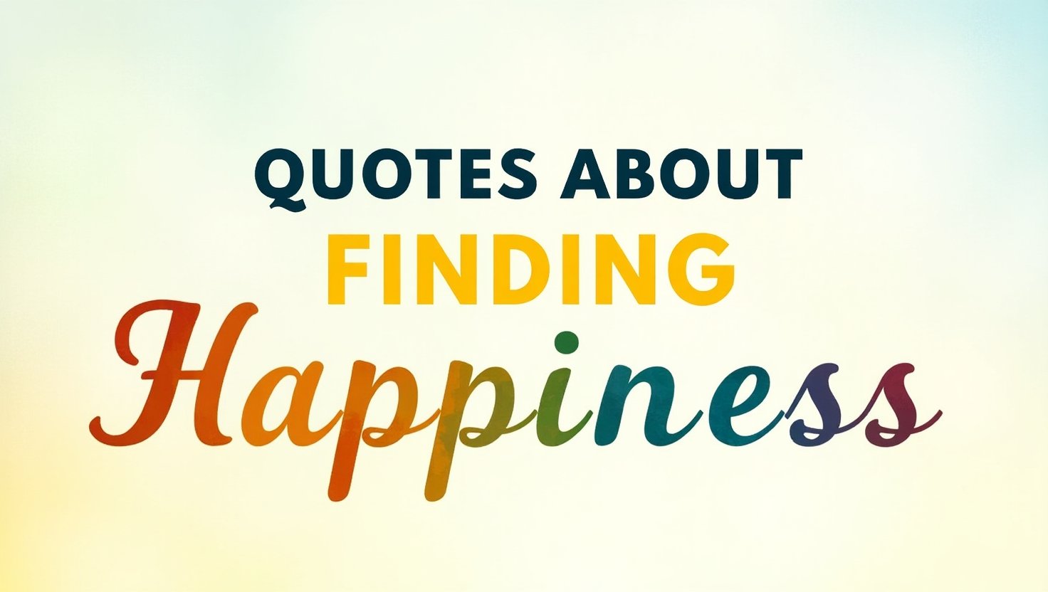 70+ Quotes About Finding Happiness