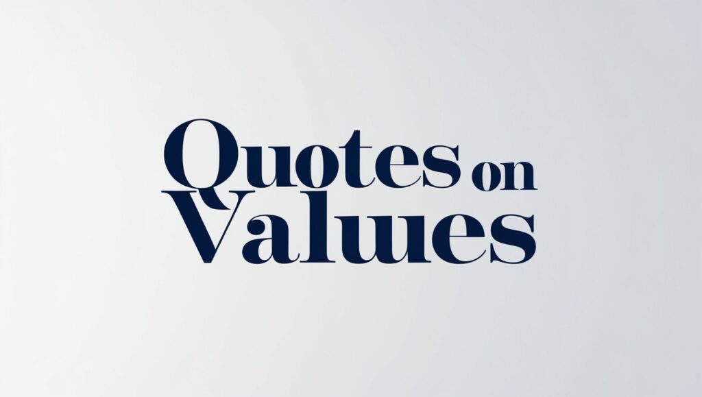 90+ Quotes On Values to Live By