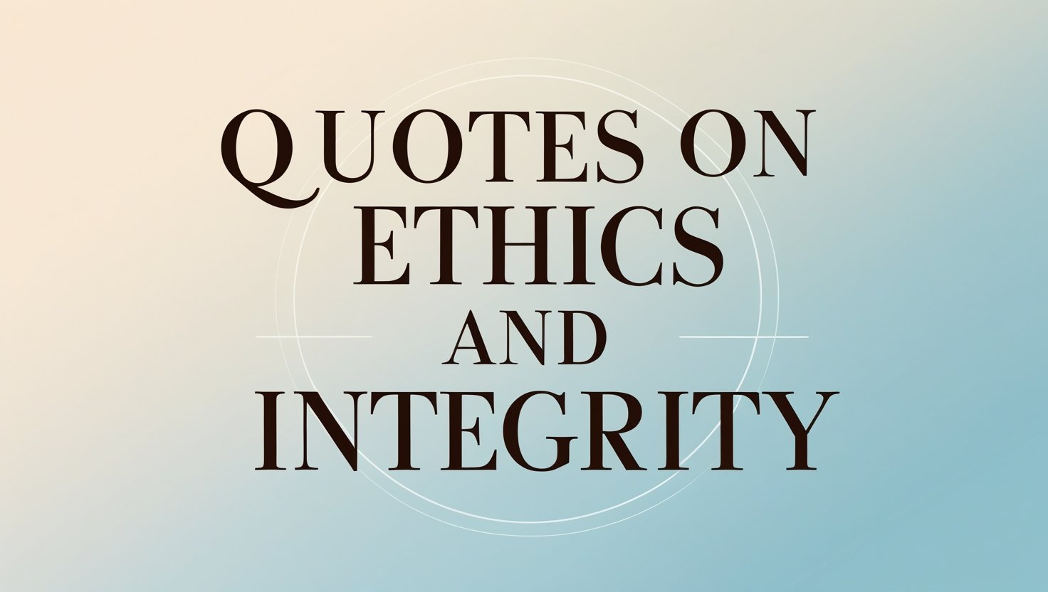 50+ Quotes On Ethics And Integrity
