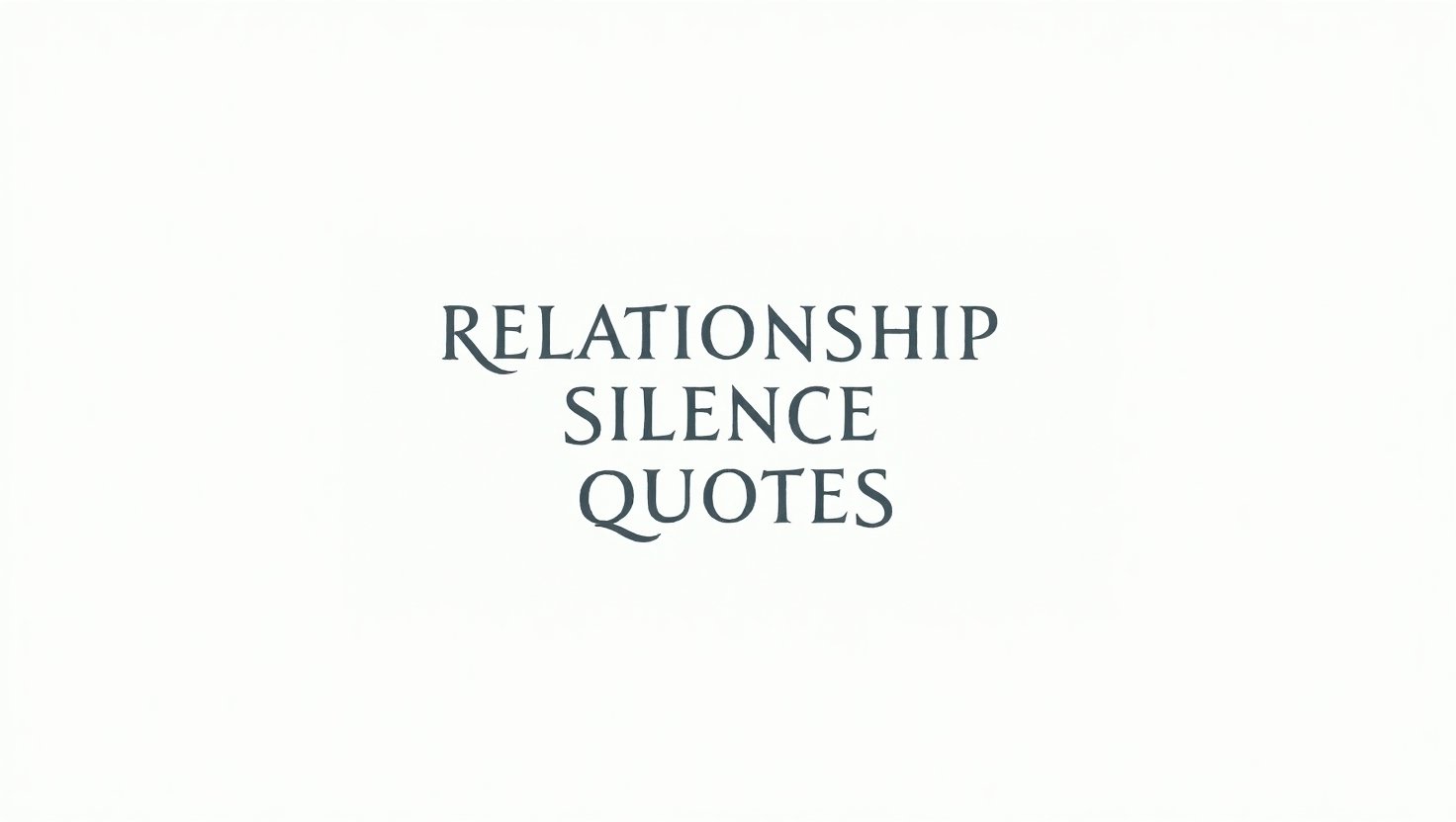 50+ Relationship Silence Quotes