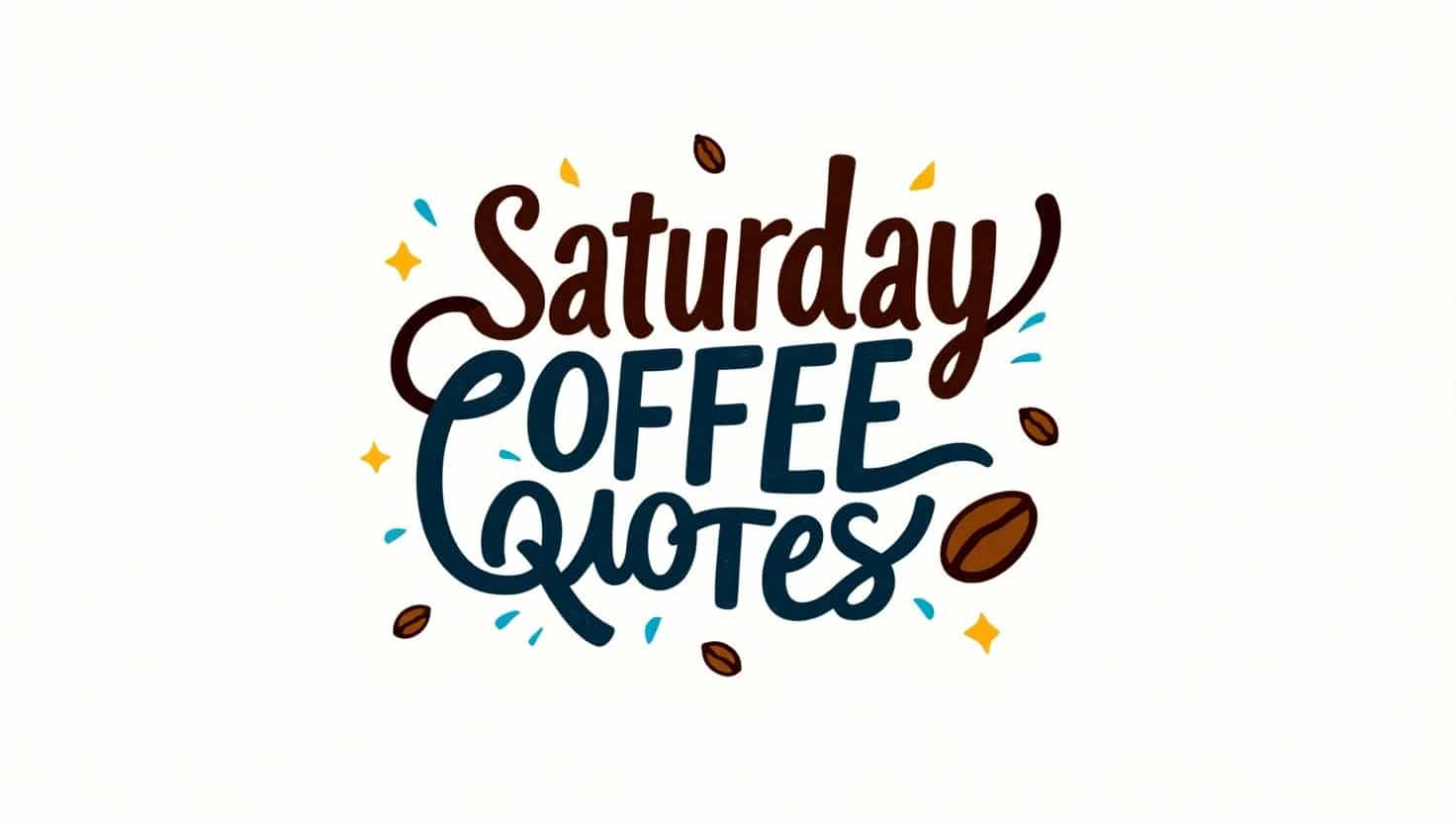 90+ Fun Saturday Coffee Quotes