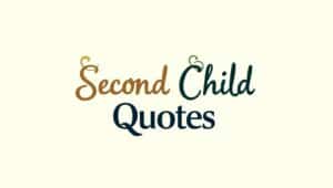 40+ Loving Second Child Quotes