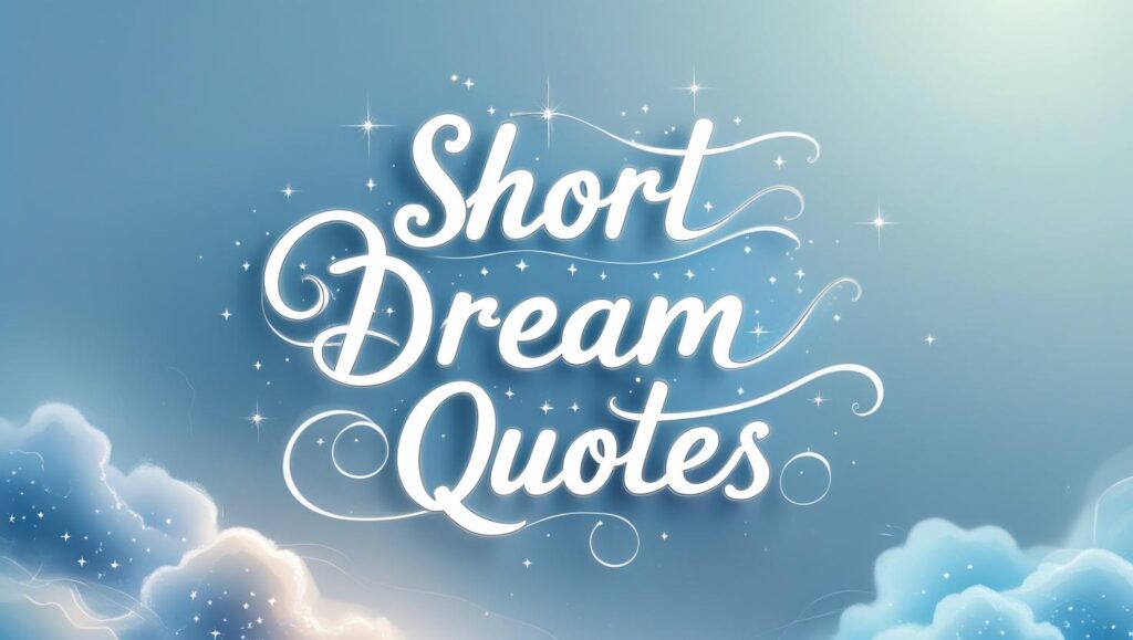 80+ Short Dream Quotes