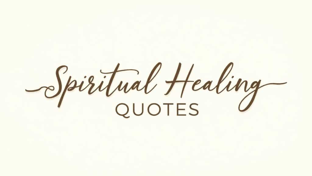 70+ Spiritual Healing Quotes