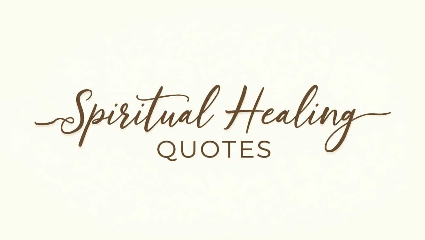 70+ Spiritual Healing Quotes