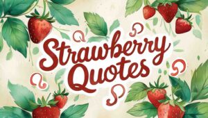 30+ Sweet Strawberry Quotes to Brighten Your Day