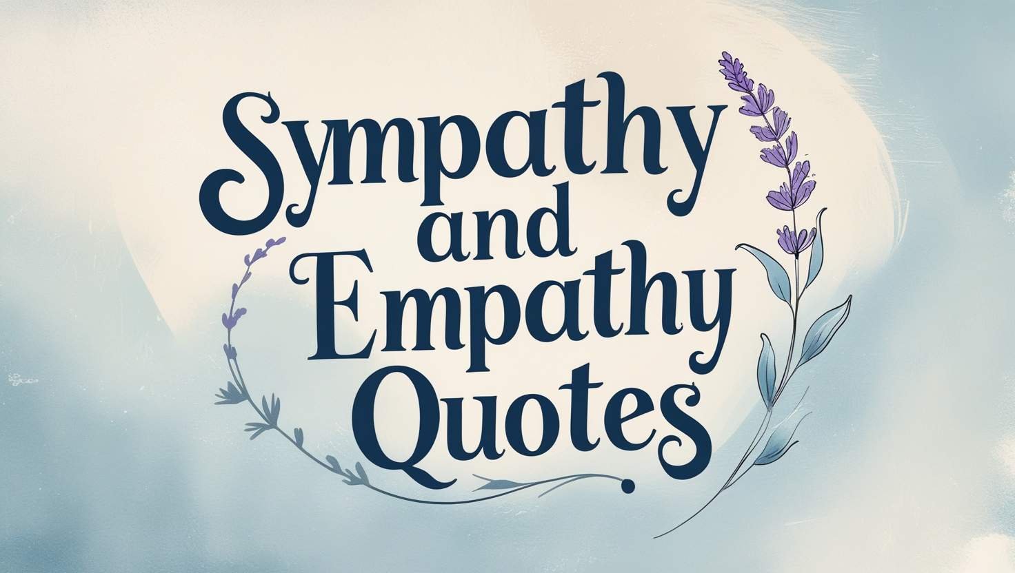90+ Sympathy And Empathy Quotes