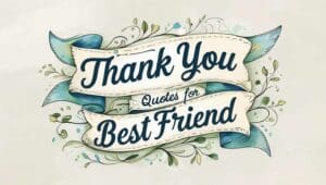 90+ Thank You Quotes For Best Friend