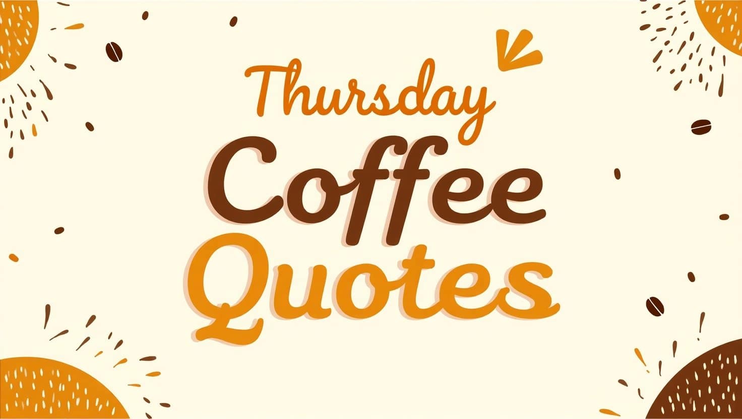 70+ Thoughtful Thursday Coffee Quotes
