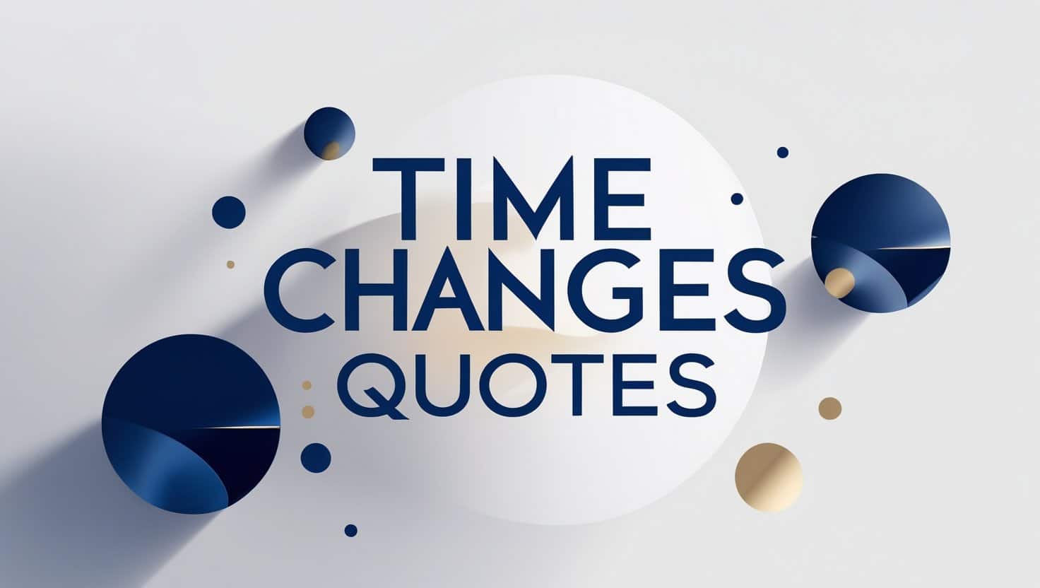 90+ Inevitable Time Changes Quotes