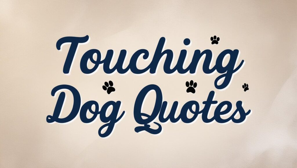 60+ Touching Dog Quotes