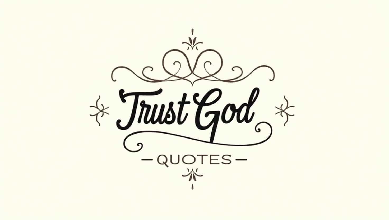50+ Trust God Quotes to Strengthen Your Faith