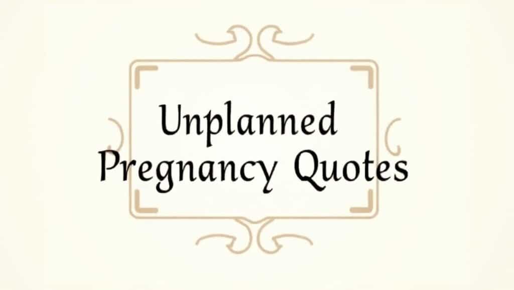 70+ Unplanned Pregnancy Quotes to Embrace the Journey