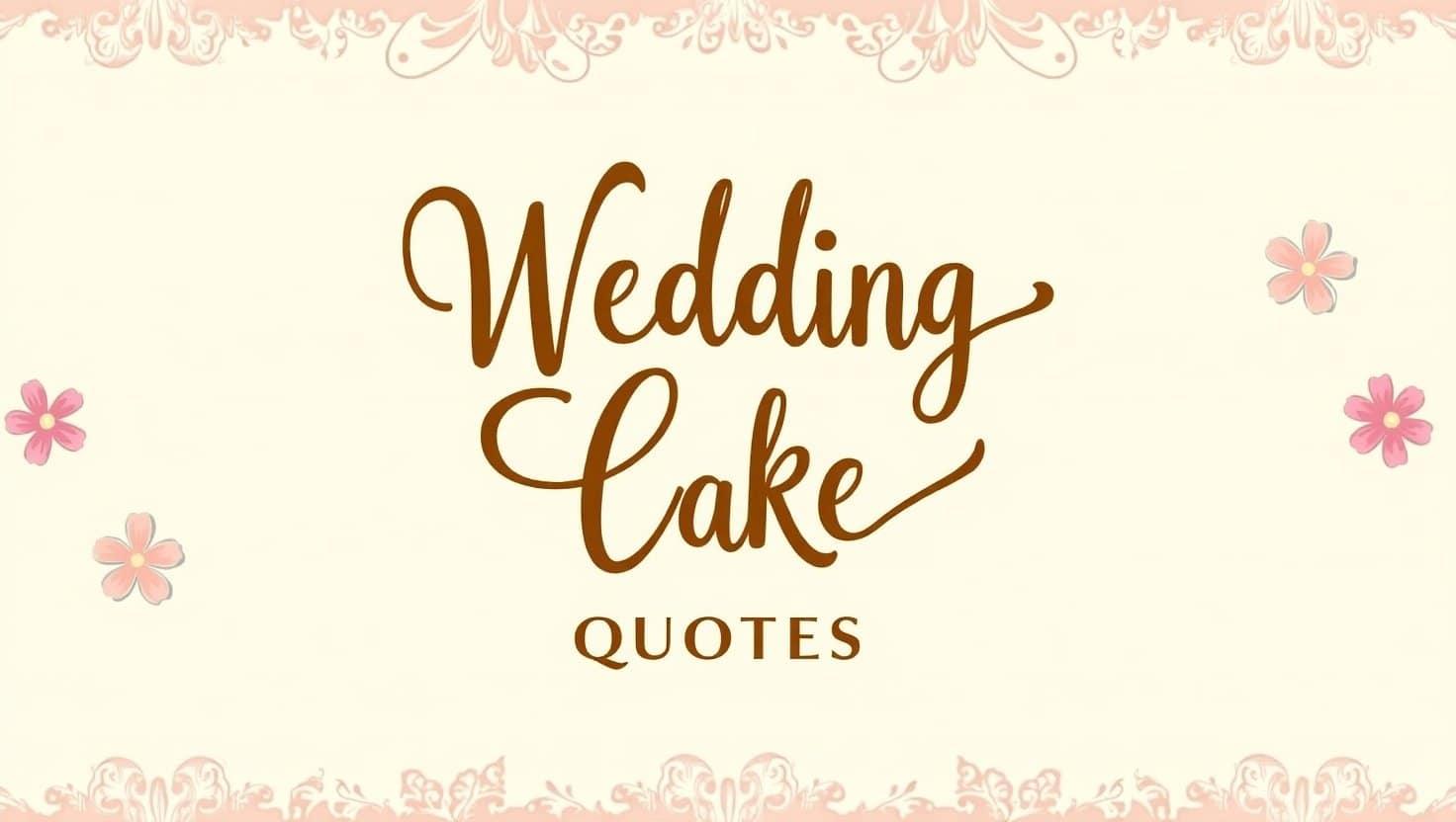 80+ Elegant Wedding Cake Quotes