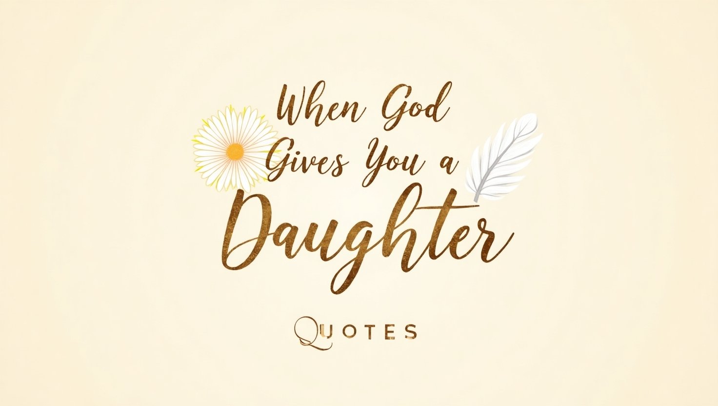60+ When God Gives You a Daughter Quotes