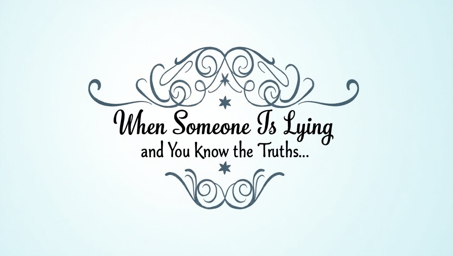 80+ When Someone Is Lying and You Know the Truth Quotes