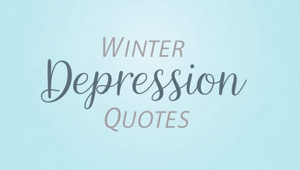 80+ Cold Winter Depression Quotes