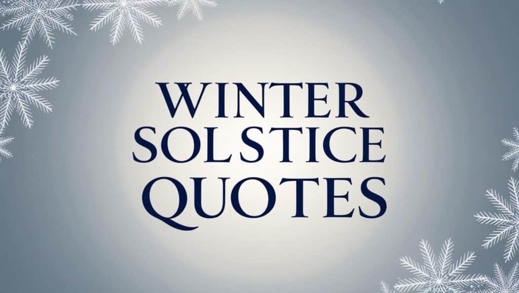 90+ Winter Solstice Quotes to Embrace the Season